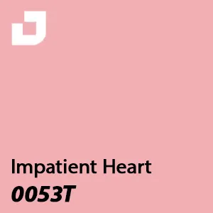 0053T - Impatient Heart